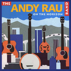 The Andy Rau Band - On The Horizon